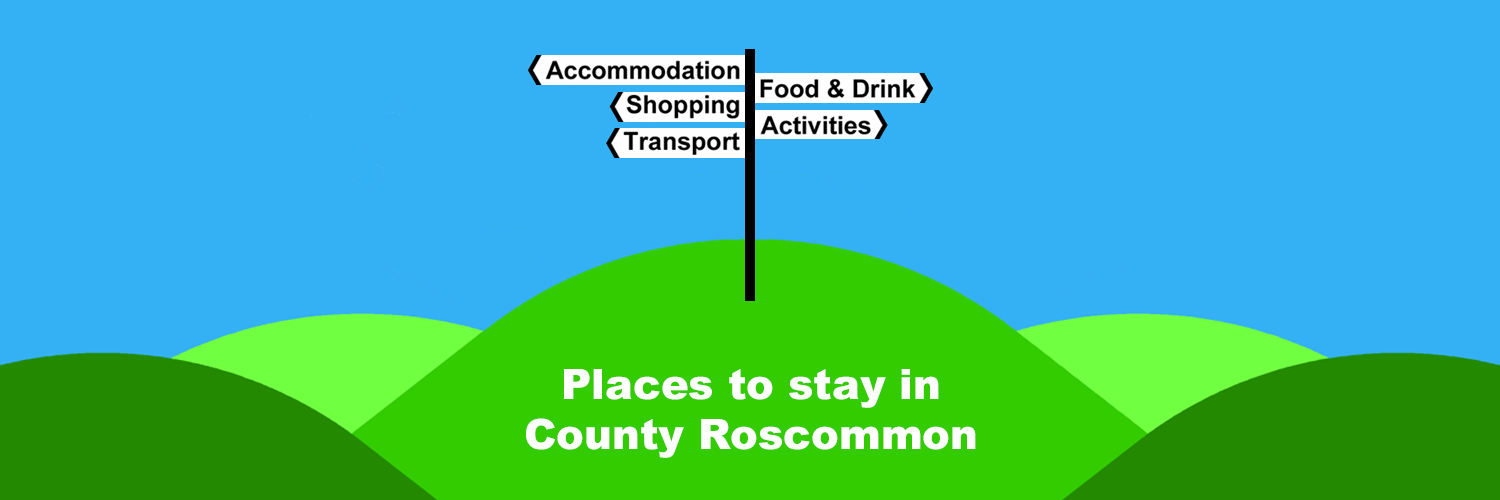 The Ireland Travel Guide - Places to stay in County Roscommon
