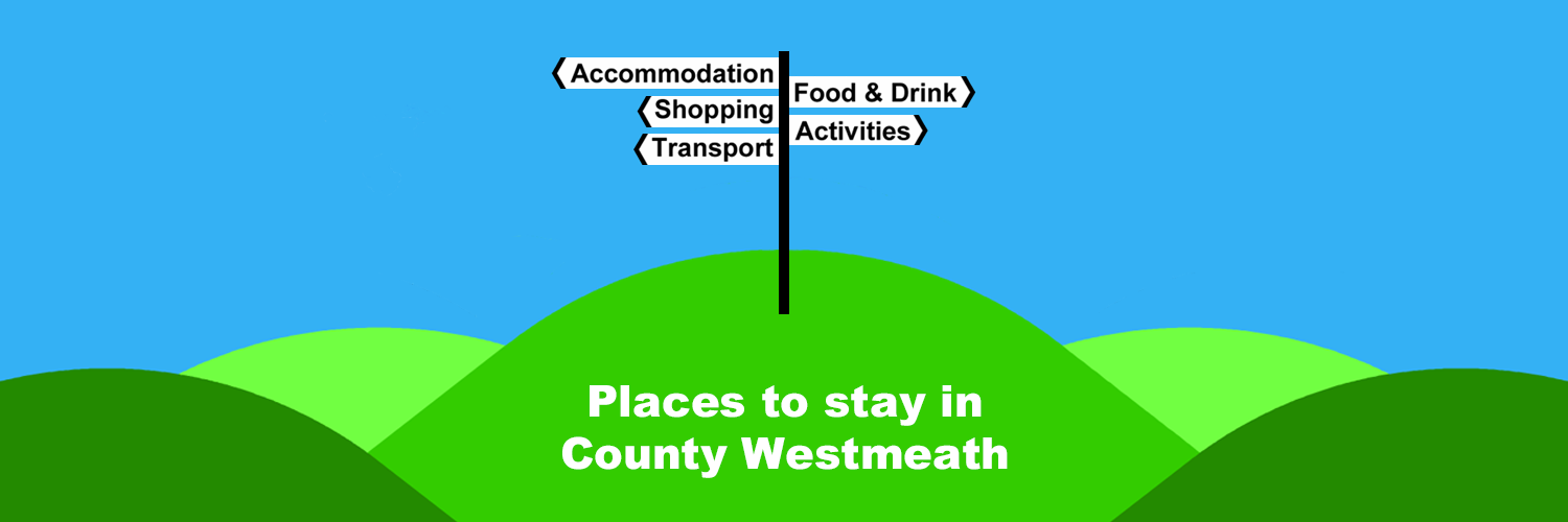 The Ireland Travel Guide - Places to stay in County Westmeath